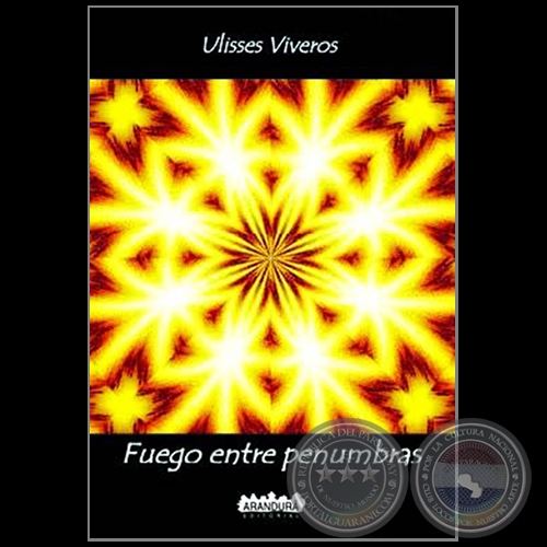 FUEGO ENTRE PENUMBRAS - Autor: ULISSES VIVEROS - Año 2015